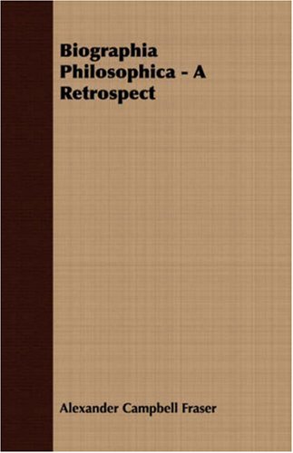 Biographia Philosophica: A Retrospect Philosophy