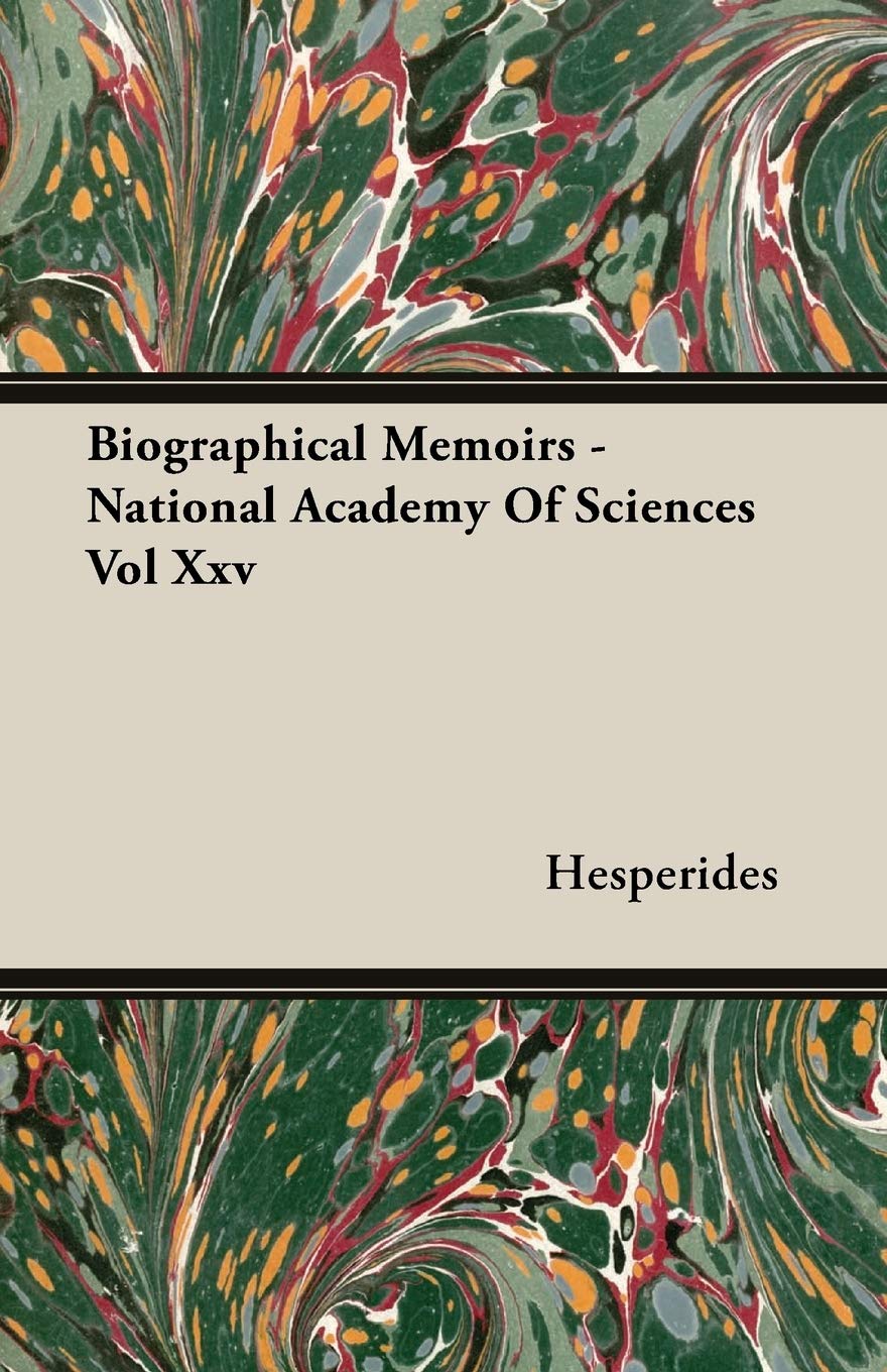 Biographical Memoirs - National Academy of Sciences (25) Science