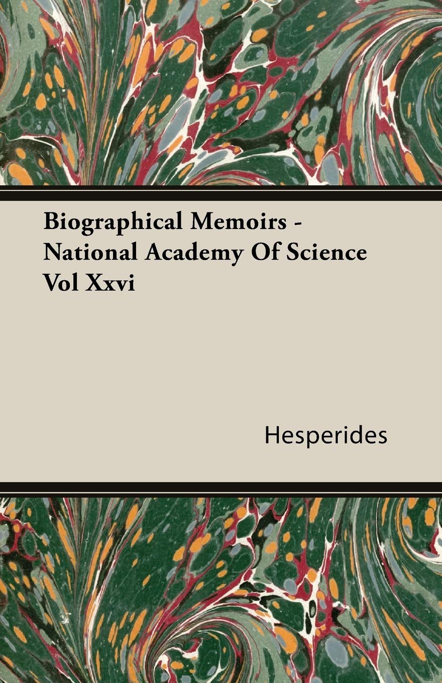 Biographical Memoirs - National Academy of Science Science