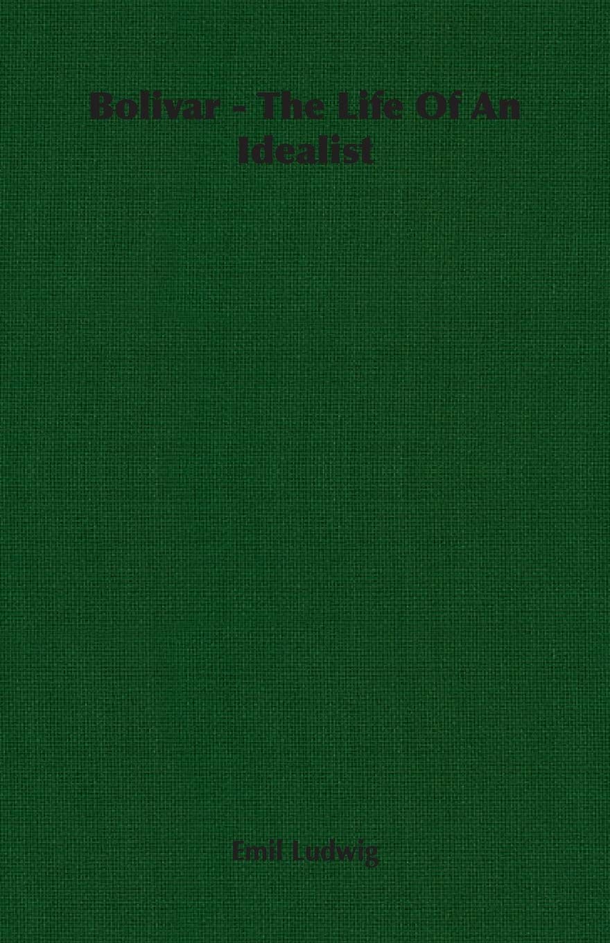 Bolivar: The Life of an Idealist Biographies & Memoirs