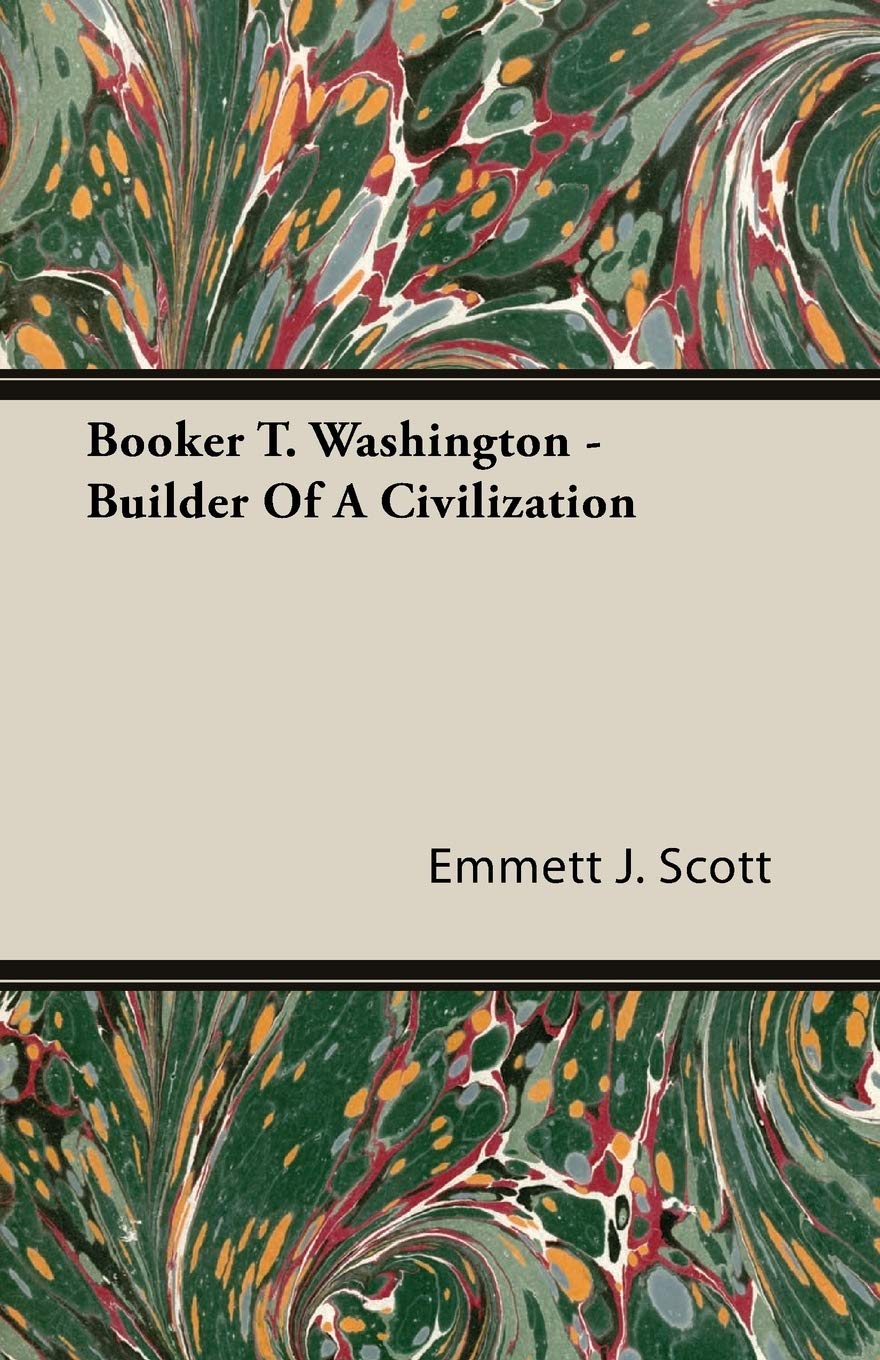 Booker T. Washington: Builder of a Civilization Memories