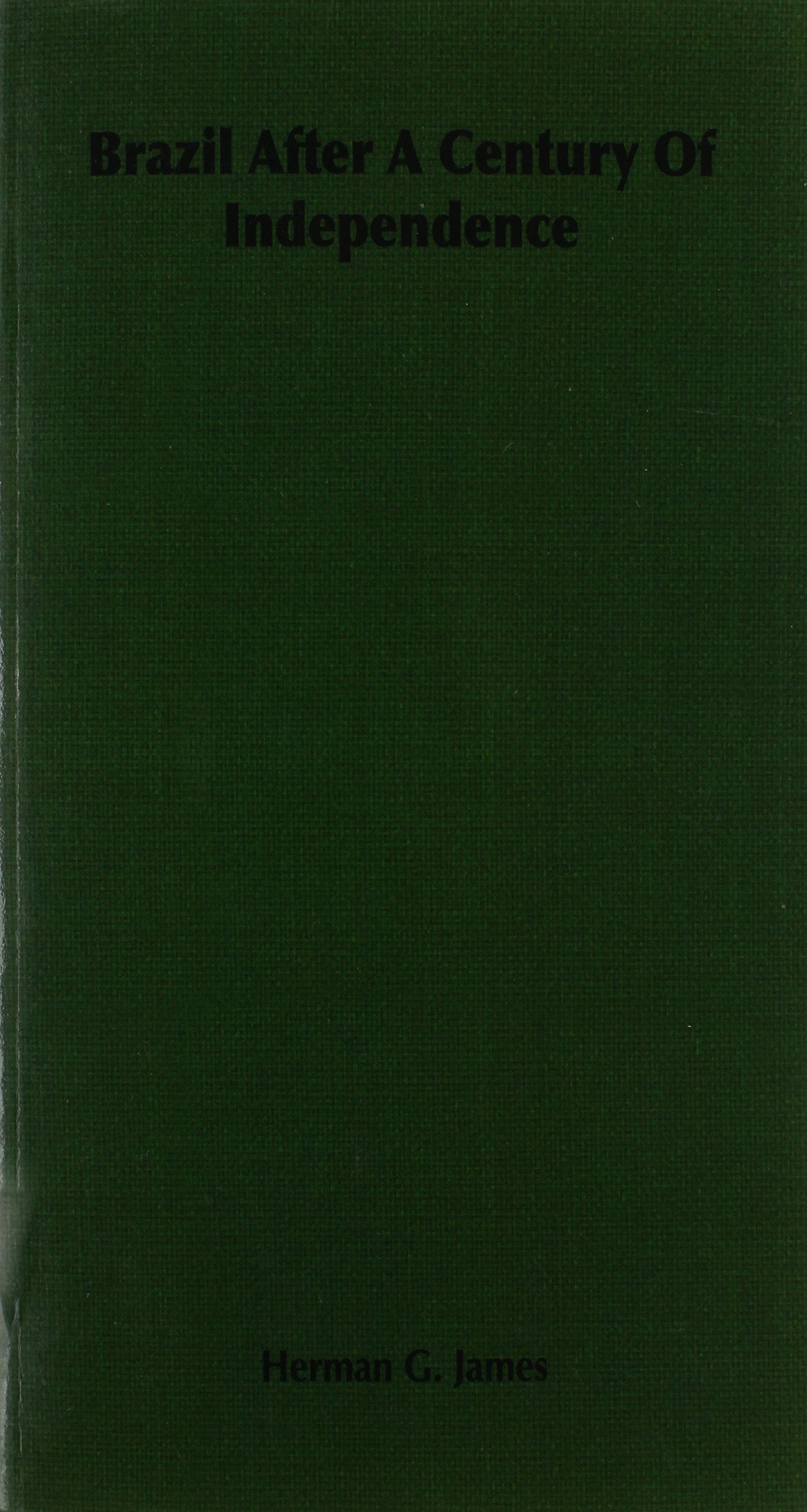 Brazil After a Century of Independence Politics & History