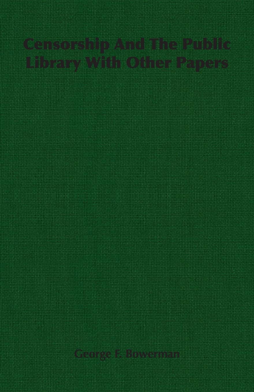 Censorship and the Public Library With Other Papers Contemporary literature