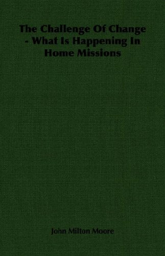 The Challenge of Change: What Is Happening in Home Missions Philosophy