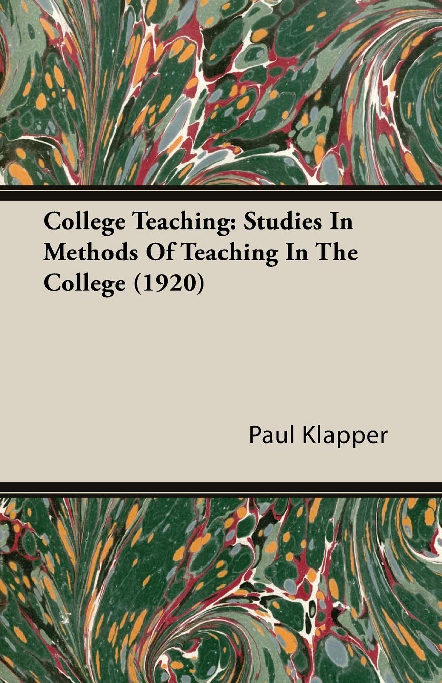 College Teaching: Studies In Methods Of Teaching In The College (1920) Contemporary literature