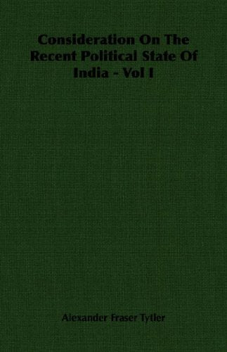Consideration On The Recent Political State Of India - Vol I Politics & History