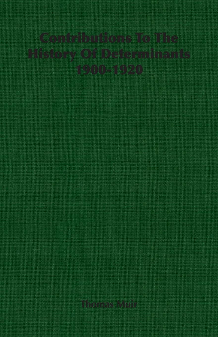 Contributions To The History Of Determinants 1900-1920 Politics & History