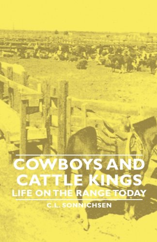 Cowboys and Cattle Kings: Life on the Range Today Politics & History