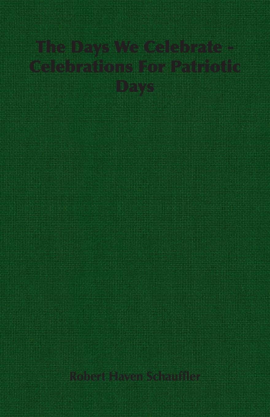 The Days We Celebrate: Celebrations for Patriotic Days Politics & History
