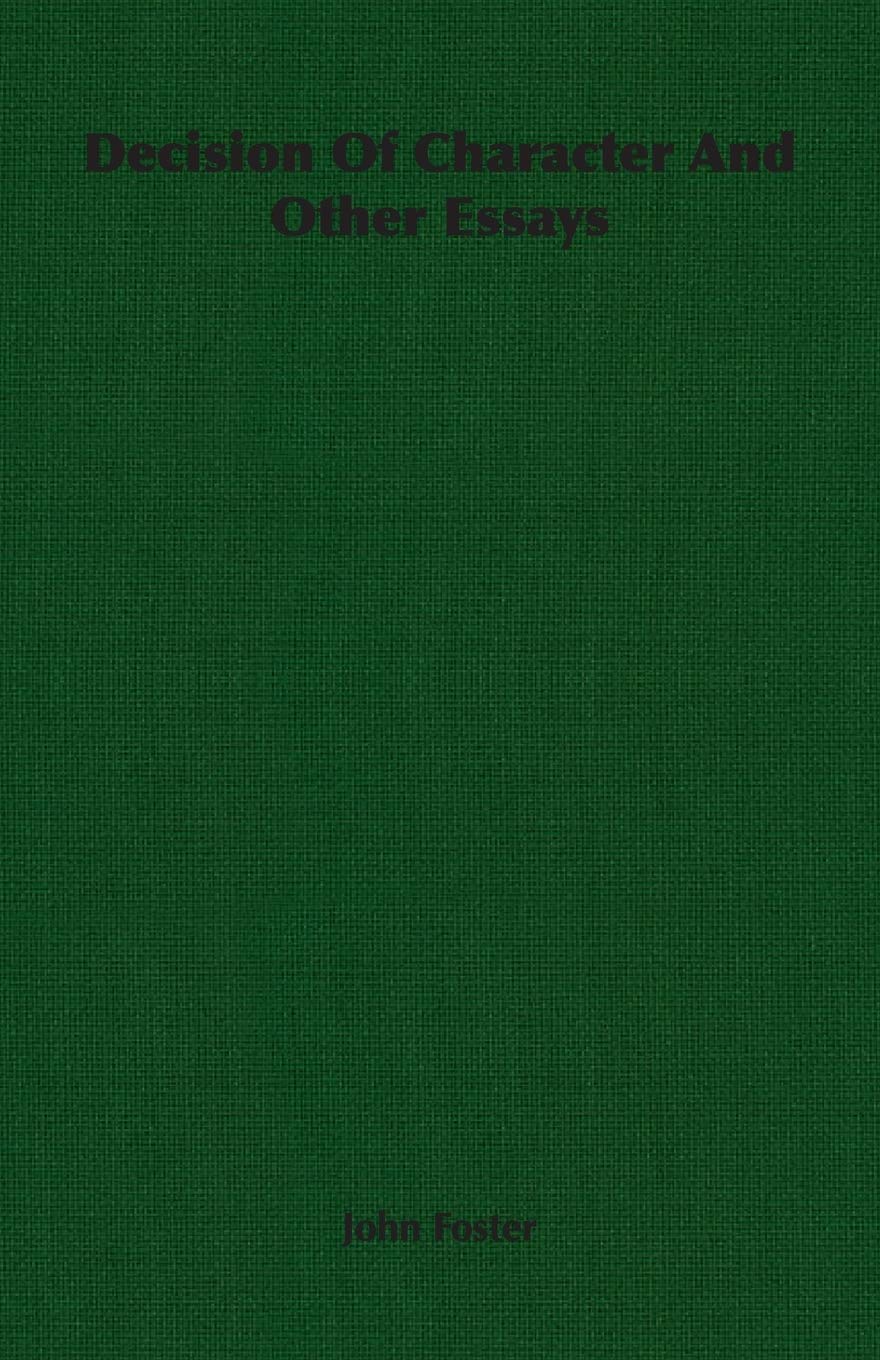 Decision of Character and Other Essays Philosophy