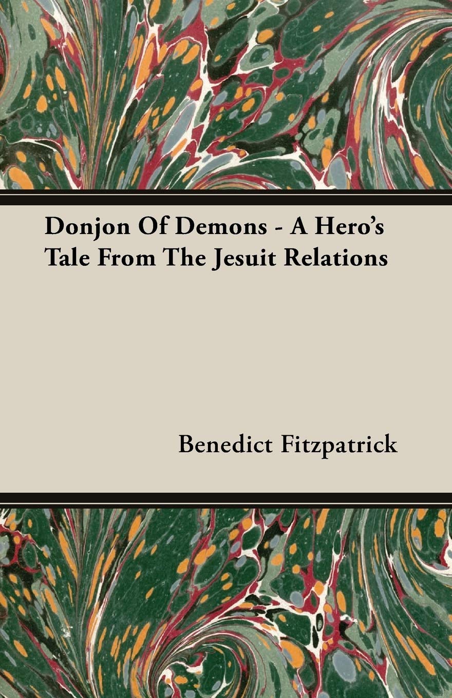 Donjon Of Demons - A Hero's Tale From The Jesuit Relations Religion & Esotericism