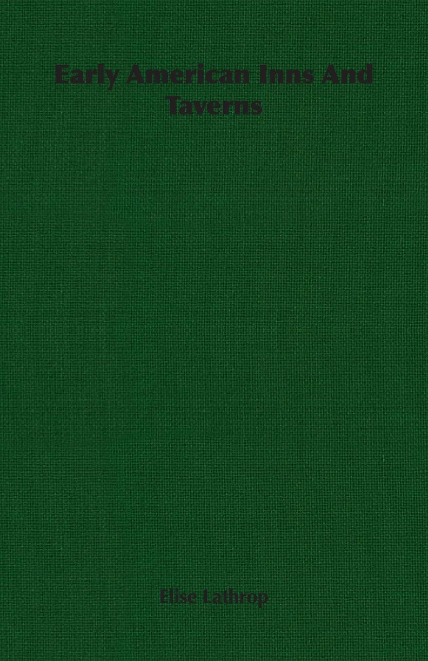 Early American Inns And Taverns Politics & History