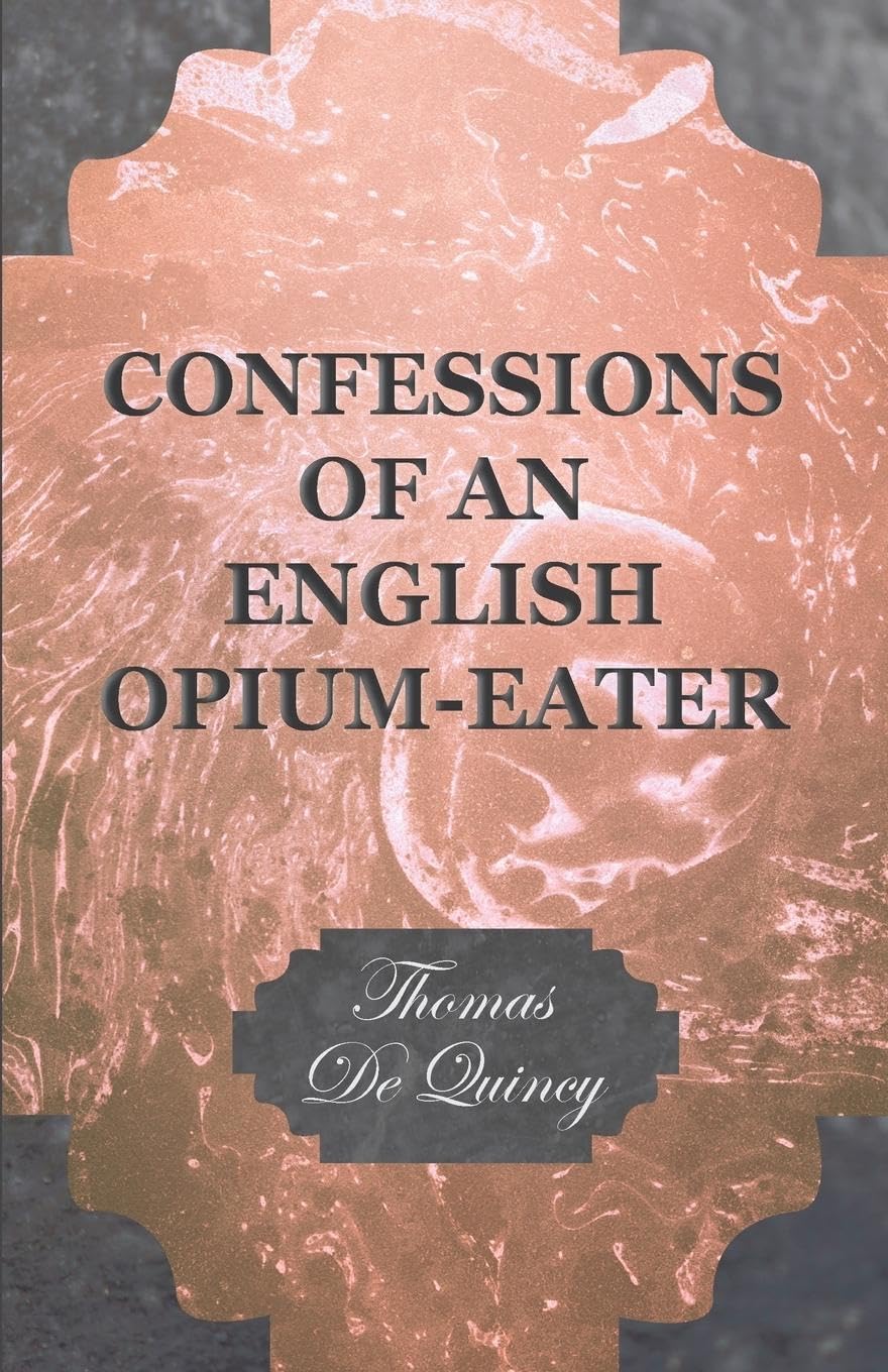 Confessions of an English Opium-Eater Classics