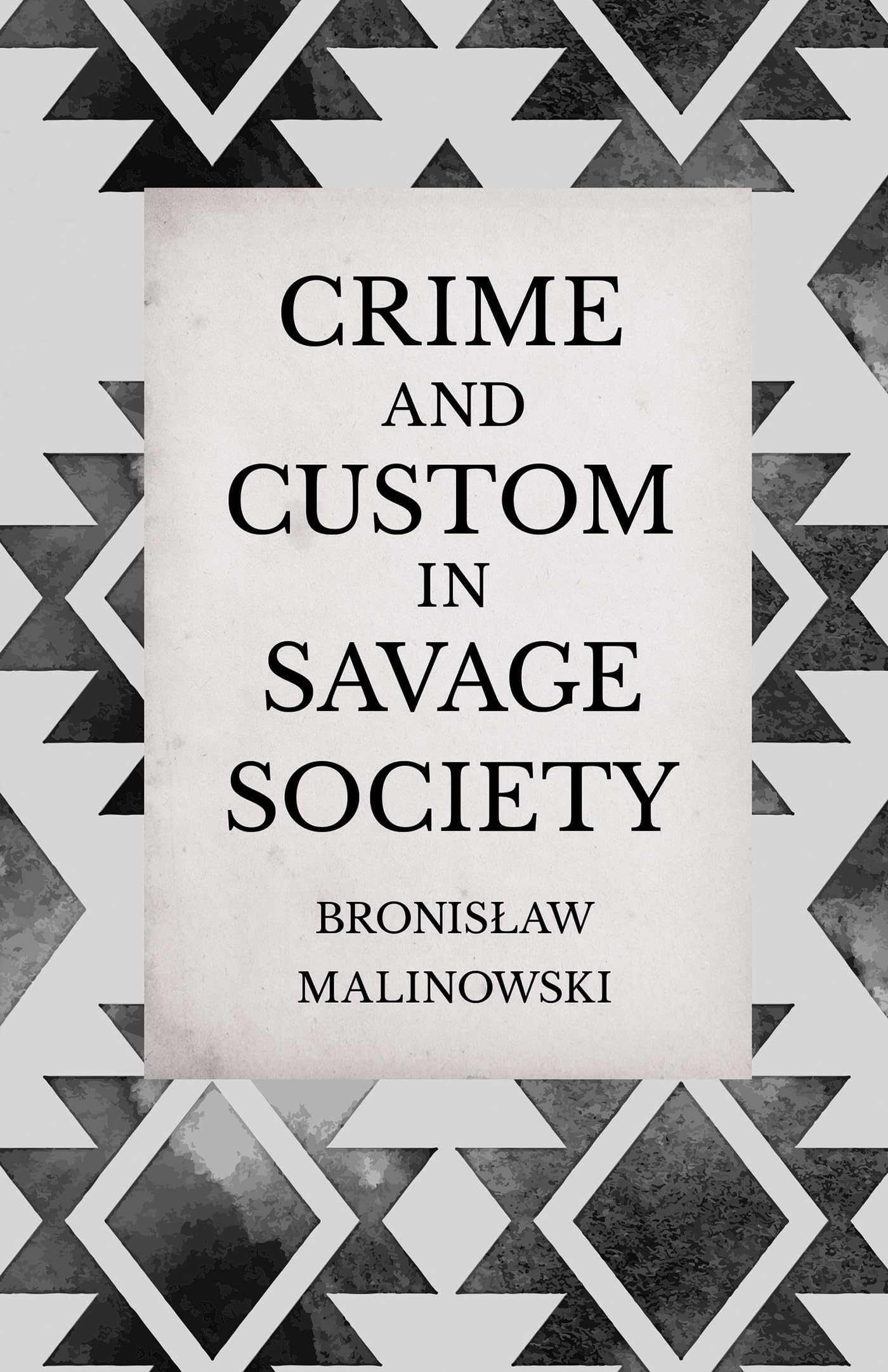 Crime and Custom in Savage Society: An Anthropological Study of Savagery Law