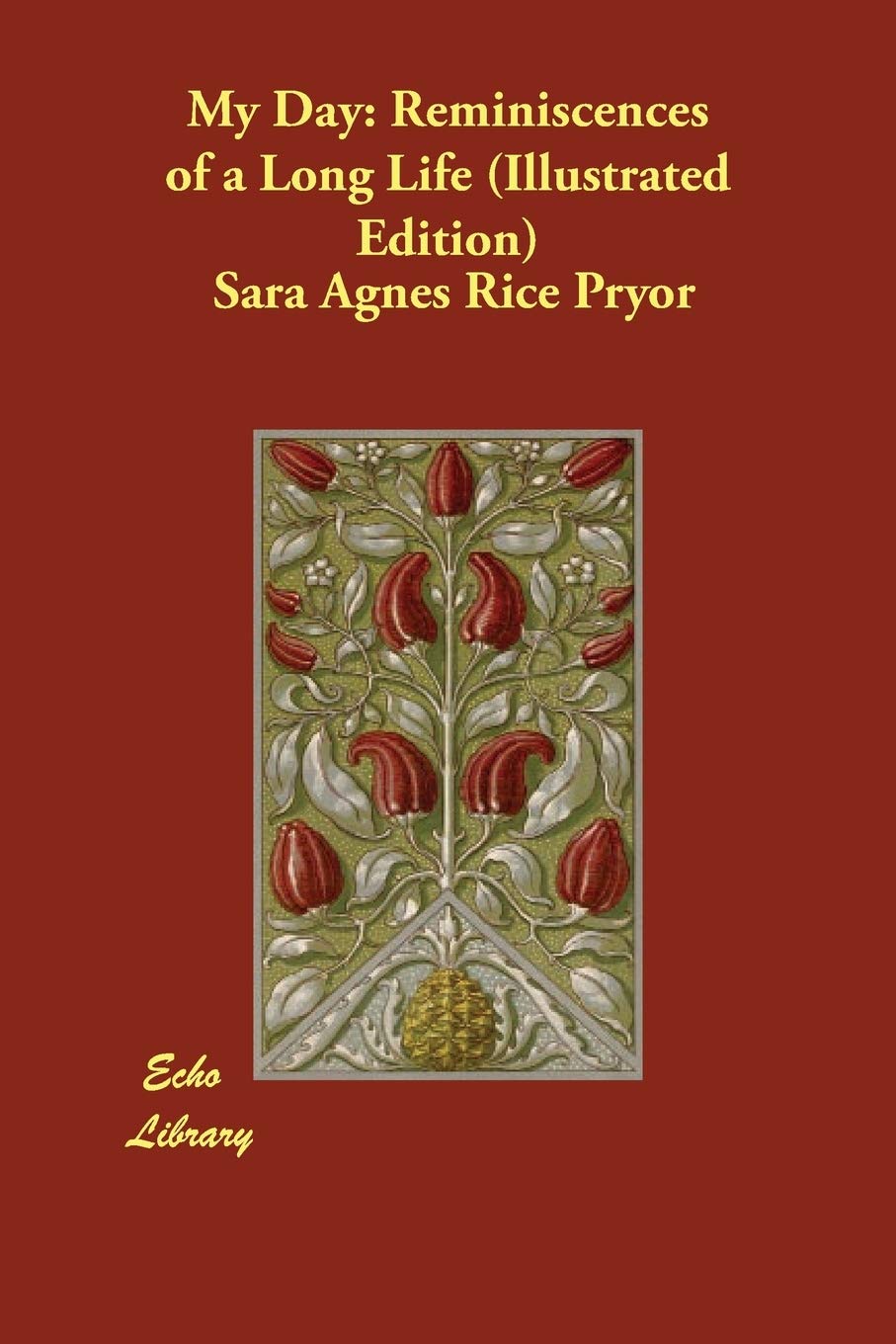 My Day: Reminiscences of a Long Life (Illustrated Edition) Books