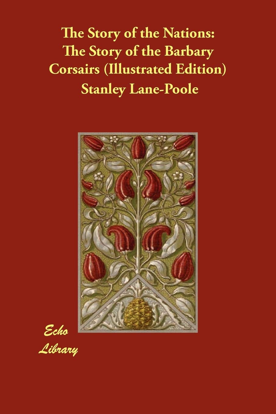 The Story of the Nations: The Story of the Barbary Corsairs (Illustrated Edition) Politics & History