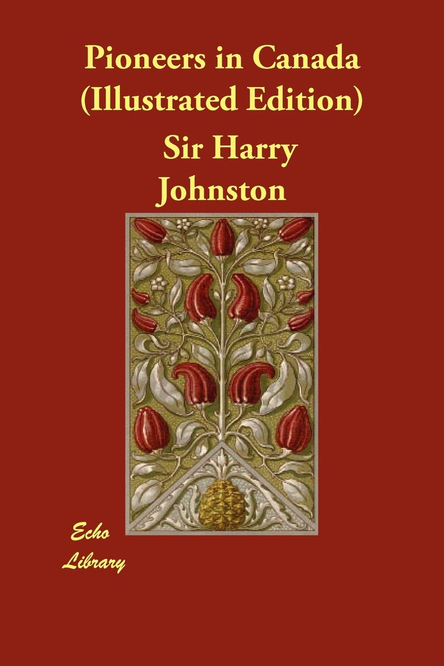 Pioneers in Canada (Illustrated Edition) Politics & History