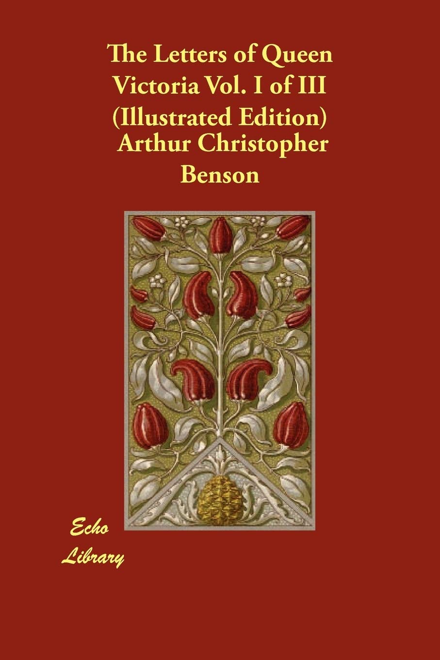 The Letters of Queen Victoria Vol. I of III (Illustrated Edition) Contemporary literature