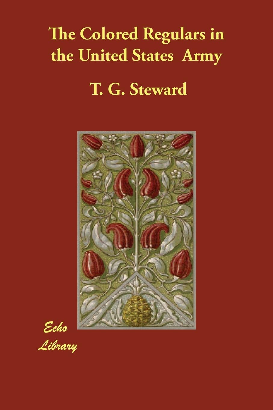 The Colored Regulars in the United States Army Politics & History