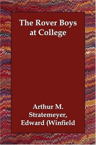 The Rover Boys at College Novels & Short Stories