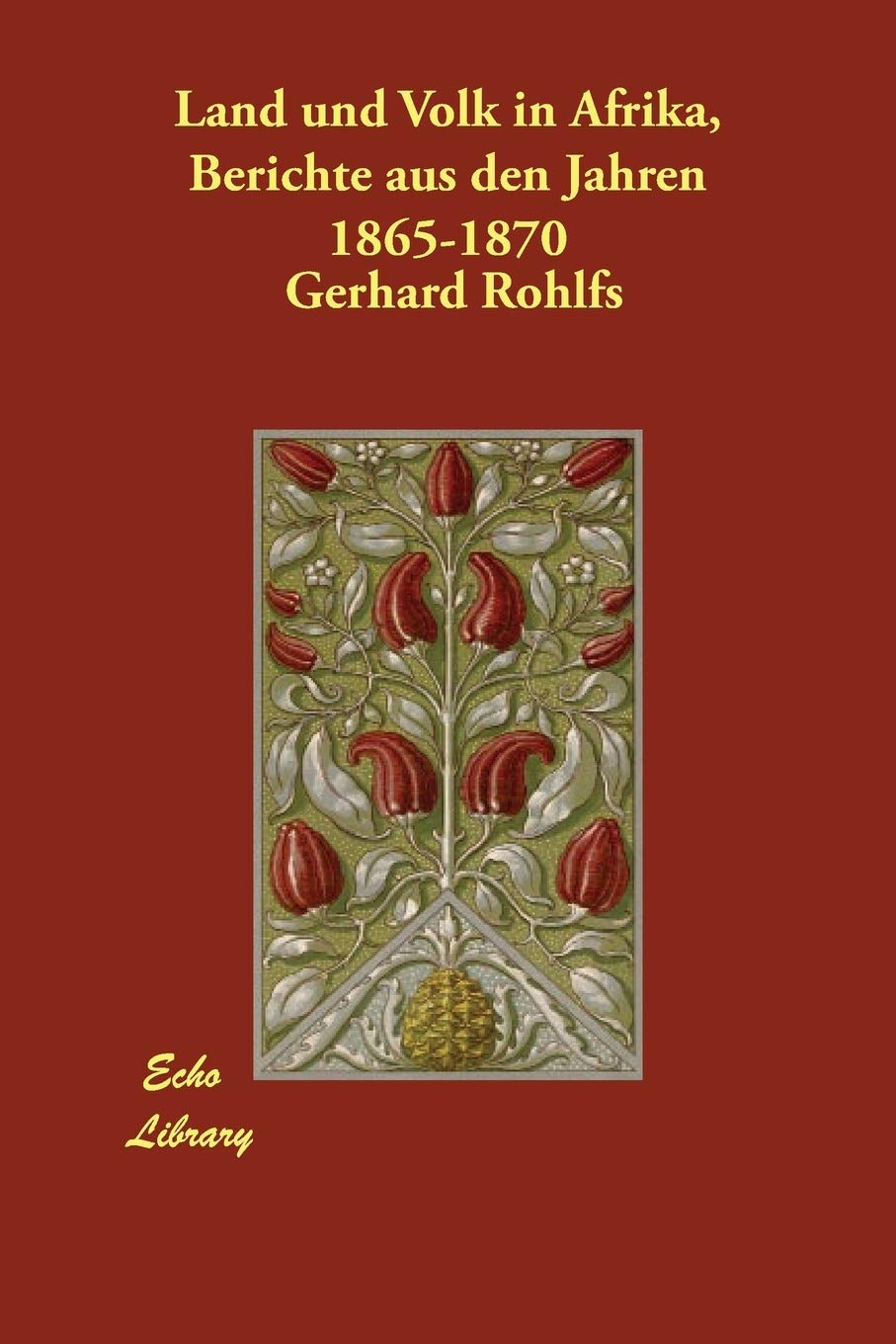 Land Und Volk in Afrika, Berichte Aus Den Jahren 1865-1870 Travel