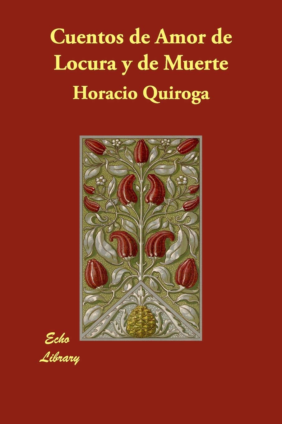 Cuentos De Amor De Locura Y De Muerte Essays & Short Stories