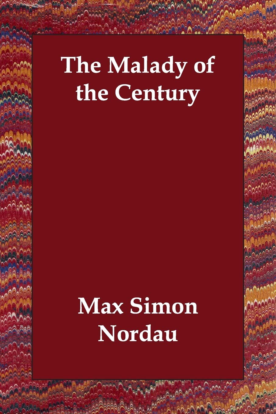 The Malady of the Century Contemporary literature