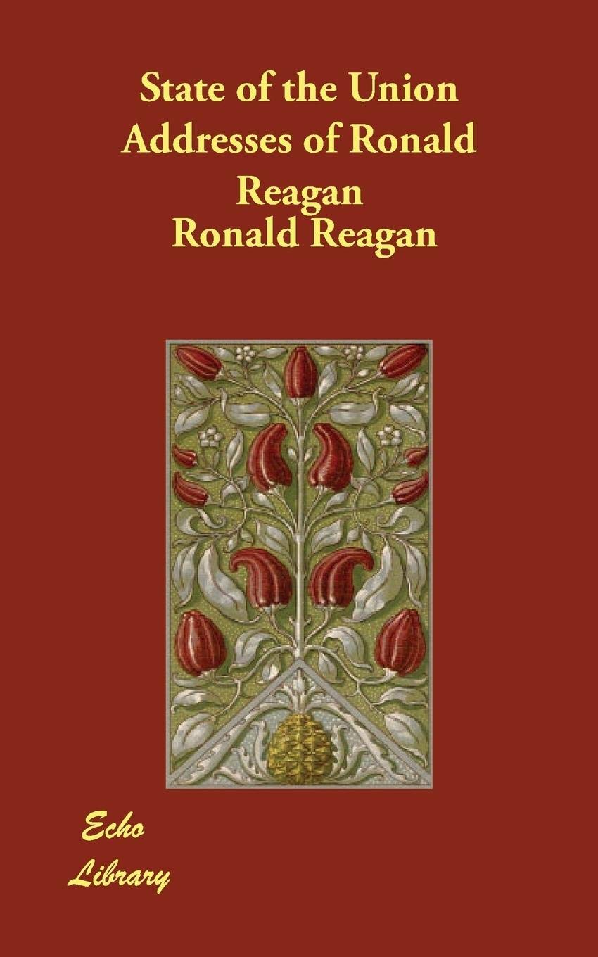 State of the Union Addresses of Ronald Reagan Politics & History