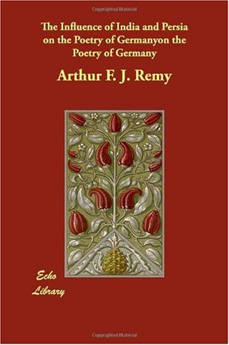 The Influence of India and Persia on the Poetry of Germany Poetry