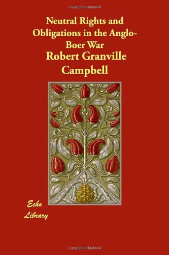 Neutral Rights and Obligations in the Anglo-boer War Politics & History