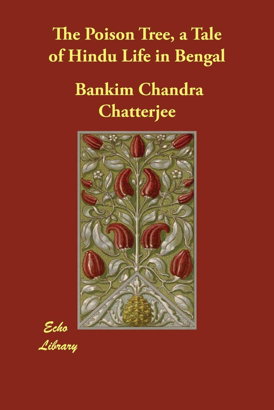 The Poison Tree, a Tale of Hindu Life in Bengal Classics