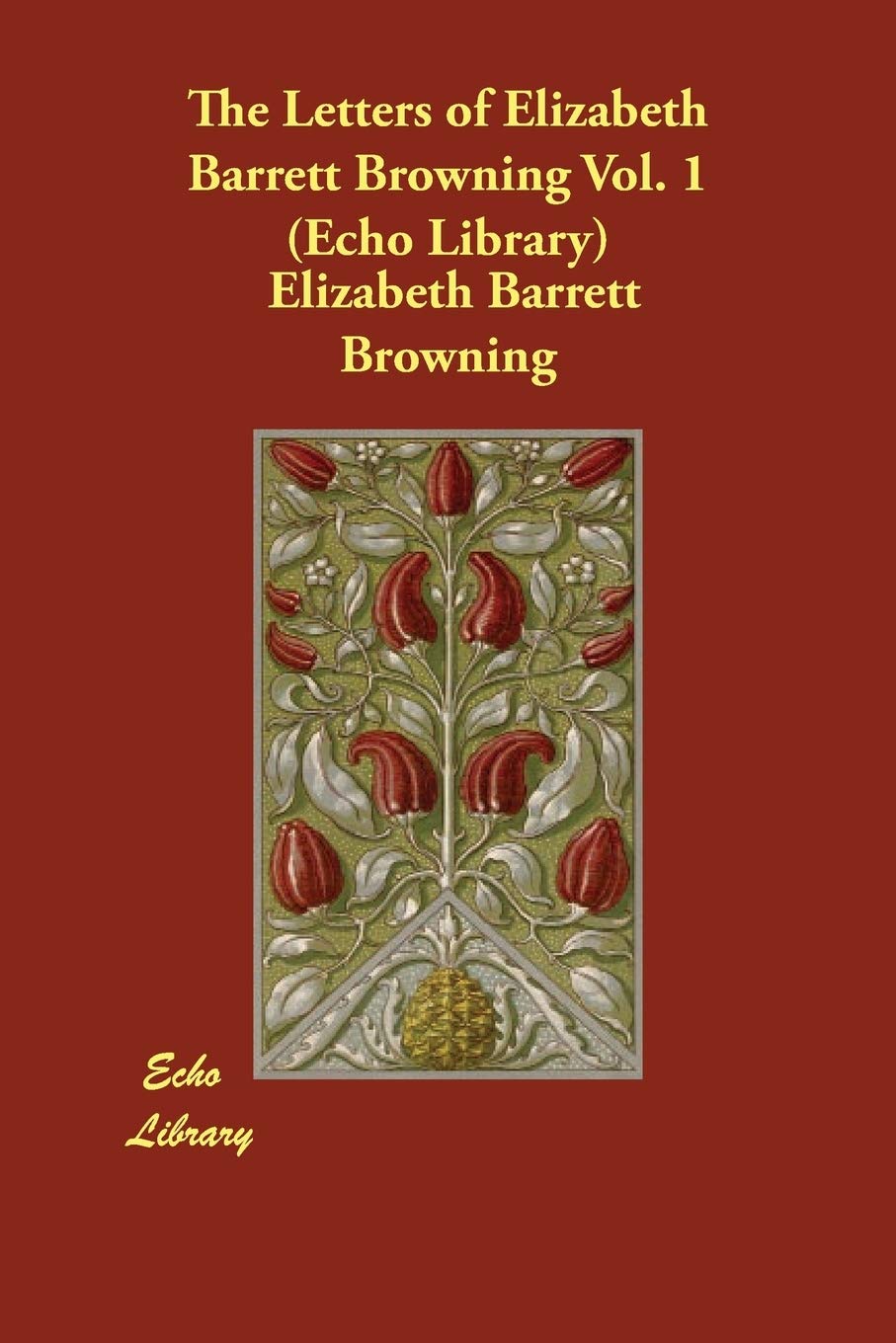 The Letters of Elizabeth Barrett Browning 1 Art & Literature