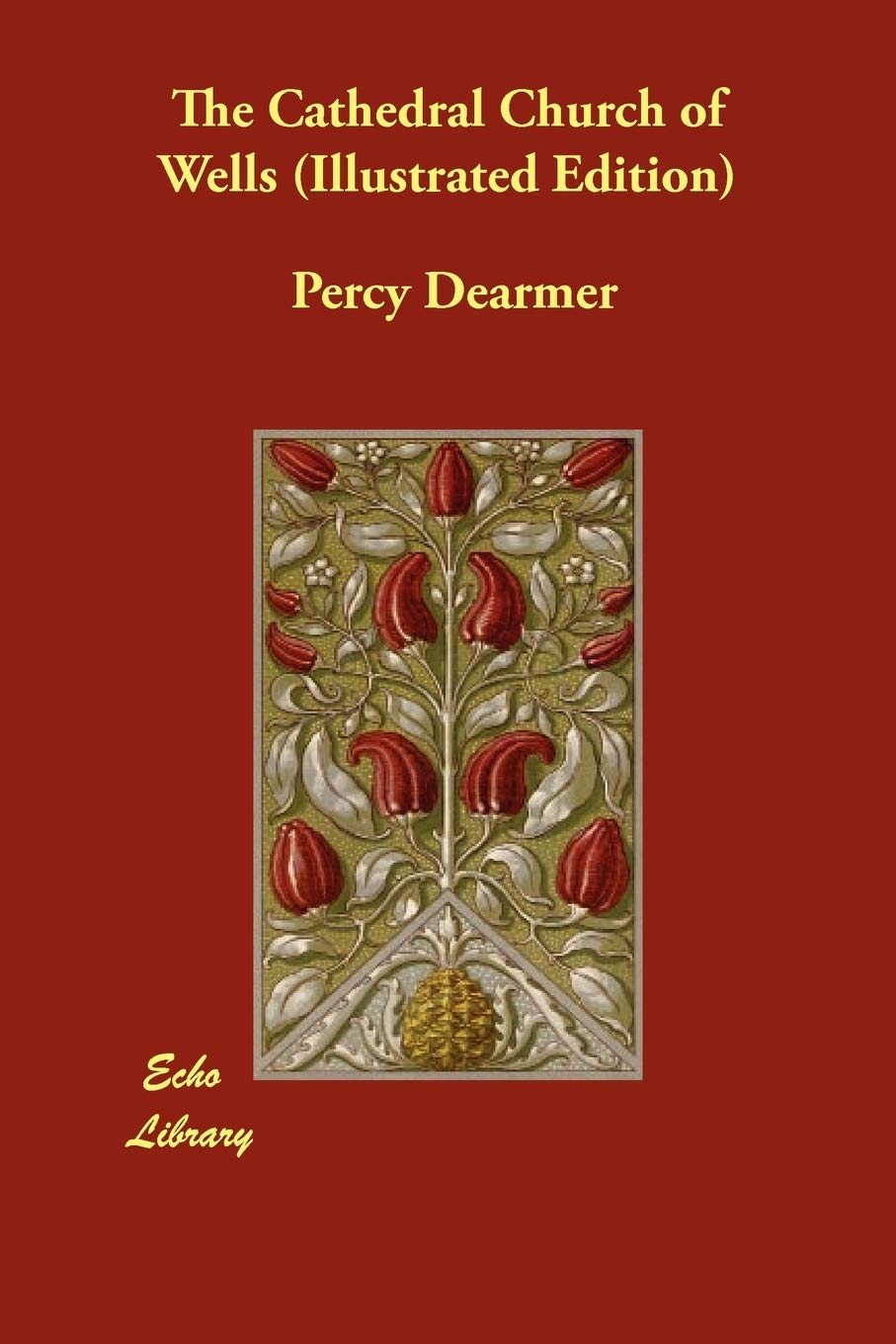 The Cathedral Church of Wells (Illustrated Edition) book