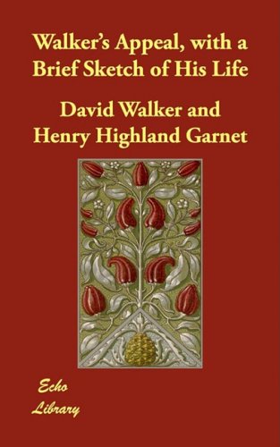 Walker's Appeal, With a Brief Sketch of His Life Contemporary literature