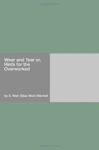 Wear and Tear or, Hints for the Overworked Books
