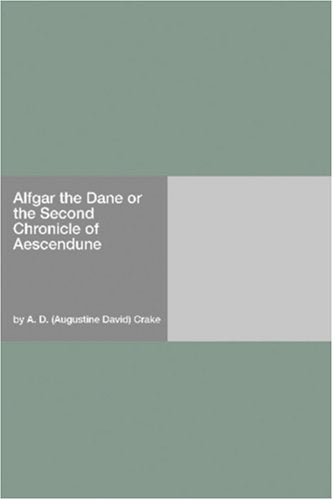 Alfgar the Dane or the Second Chronicle of Aescendune Books