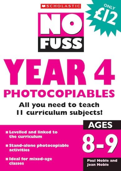 No Fuss: Year 4 Photocopiables: Ages 8-9 : All You Need to Teach 11 Curriculum Subjects! (No Fuss Photocopiables S.) Learning & Reference
