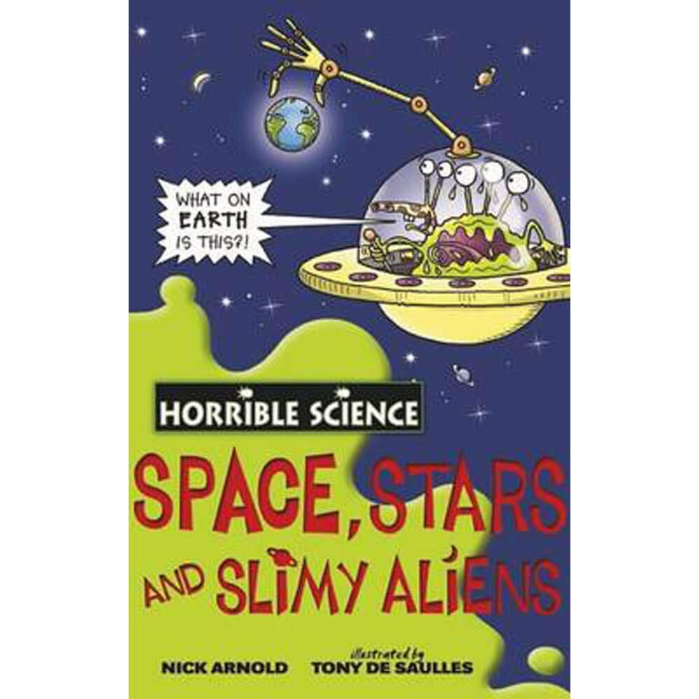 Space, Stars and Slimy Aliens. Nick Arnold (Horrible Science) Learning & Reference