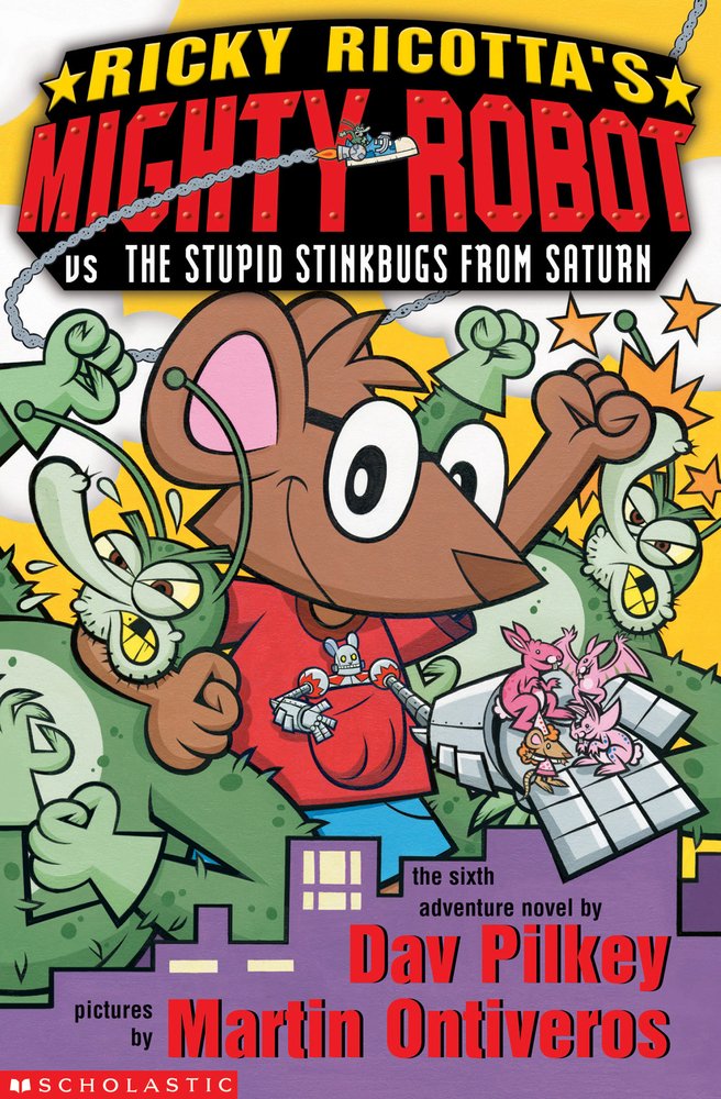 Mighty Robot Vs the Stupid Stinkbugs from Saturn (Ricky Ricotta, Band 6) Novels & Short Stories