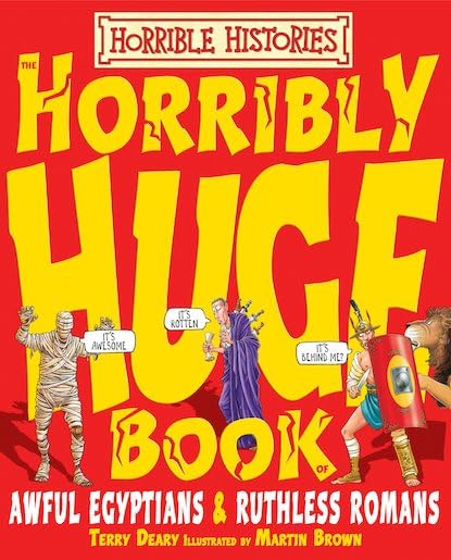 Horrible Histories: Horribly Huge Book of Awful Egyptians & Ruthless Romans Novels & Short Stories