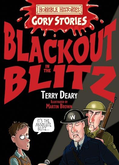 Horrible Histories Gory Stories: Blackout in the Blitz Novels & Short Stories