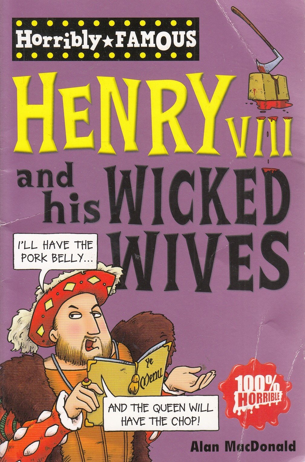 Henry VIII and His Wicked Wives (Horribly Famous S.) Books