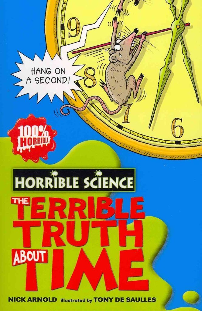 The Terrible Truth about Time (Horrible Science) Non-fiction books for kids