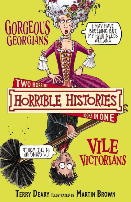 Gorgeous Georgians (Horrible Histories Collections) Politics & History