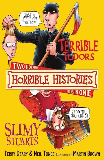 Terrible Tudors. Slimy Stuarts: Two Horrible Books in One (Horrible Histories Collections) Non-fiction