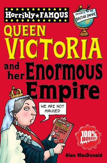 Queen Victoria and Her Enormous Empire (Horribly Famous) Non-fiction