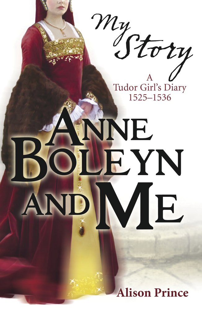 My Story: Anne Boleyn and Me (My Royal Story) Novels & Short Stories