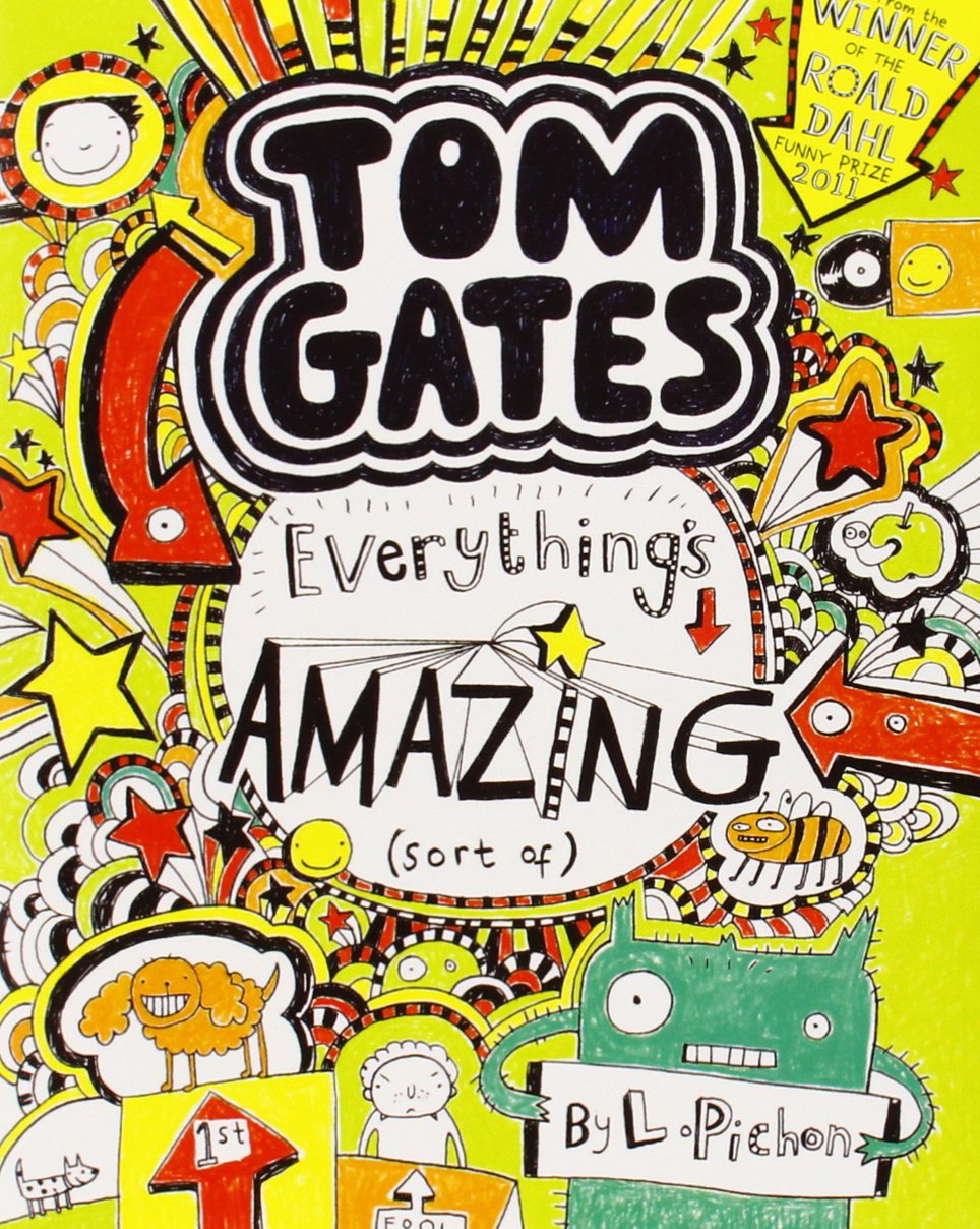 Tom Gates Everything's Amazing (Sort of) Novels & Short Stories