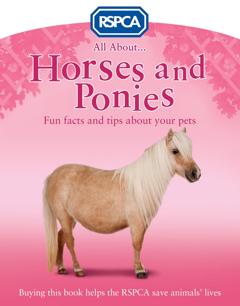 All About Horses and Ponies (RSPCA) Non-fiction
