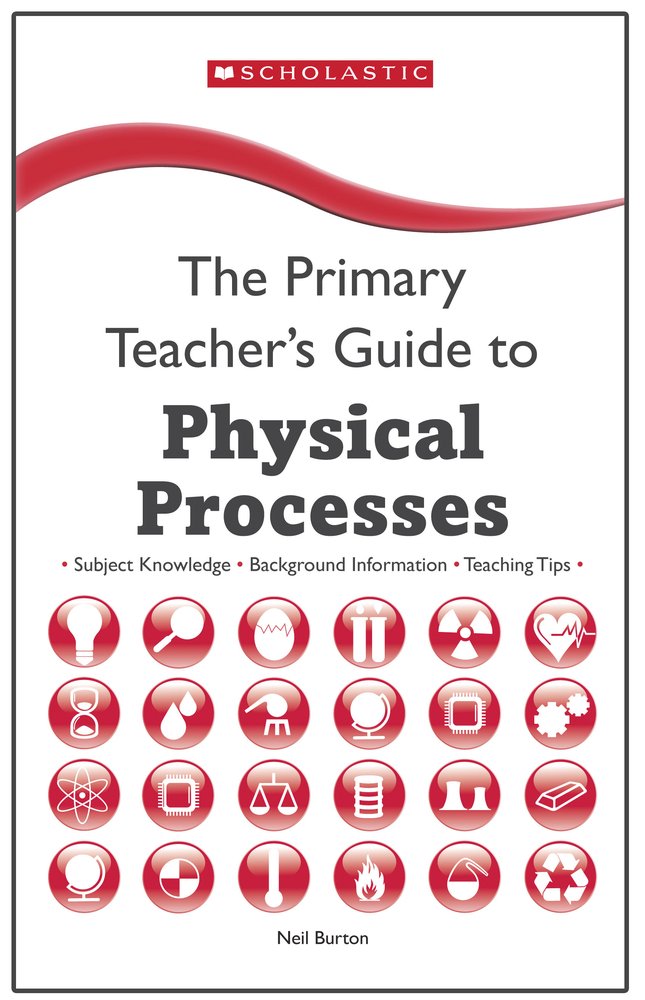 Physical Processes (The Primary Teachers Guide) Study Guides Books